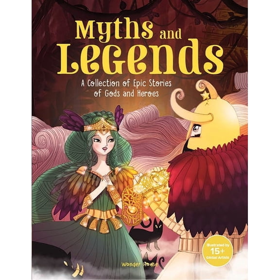 Myths and Legends: A Collection of Epic Stories of Gods and Heroes, (Hardcover)