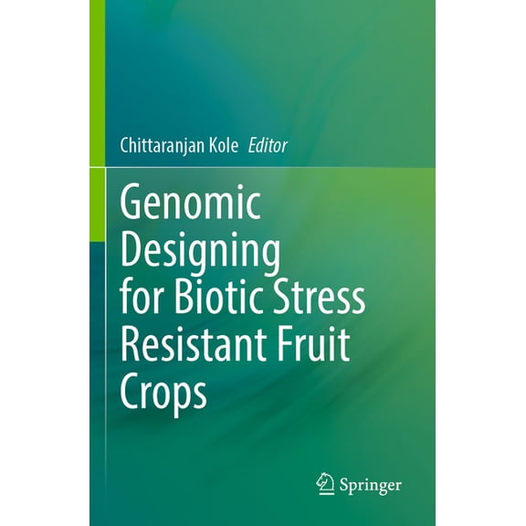Genomic Designing for Biotic Stress Resistant Fruit Crops, (Paperback)