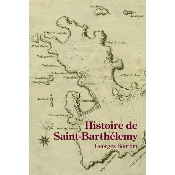 Histoire de Saint-Barthélemy (Paperback) by Georges Bourdin