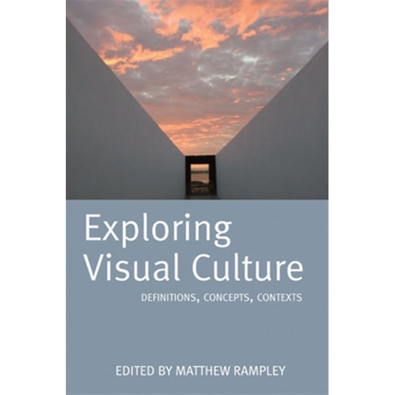 Pre-Owned Exploring Visual Culture: Definitions, Concepts, Contexts, (Paperback)