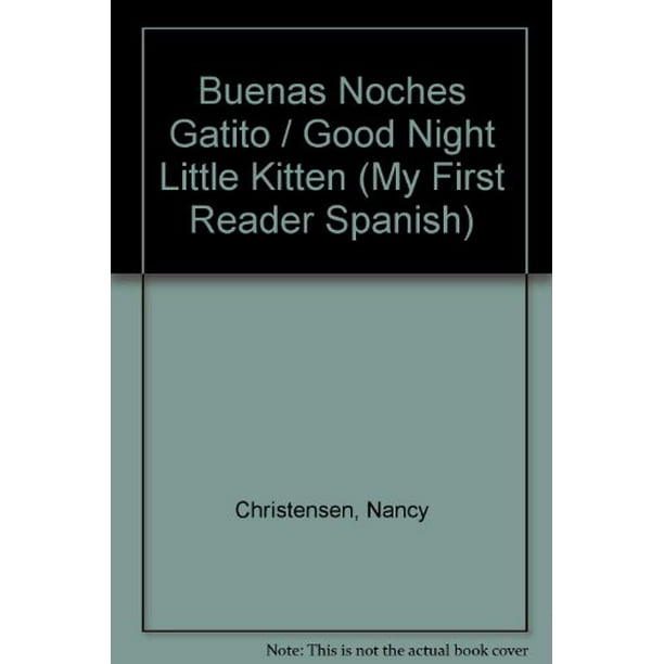 Buenas Noches Gatito / Good Night Little Kitten My First Reader Spanish  Spanish Edition , Pre-Owned Library Binding 0516353543 9780516353548 Nancy  Christensen 