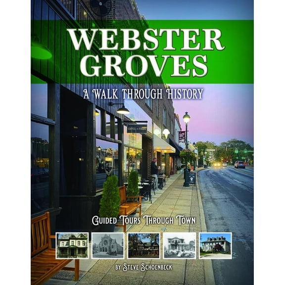 Webster Groves: A Walk Through History, (Paperback)