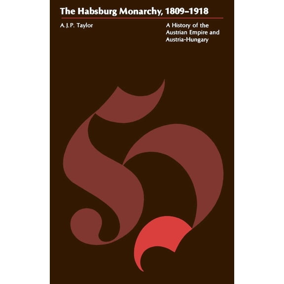 Pre-Owned The Habsburg Monarchy, 1809-1918: A History of the Austrian Empire and Austria-Hungary (Phoenix Book; P683) Paperback