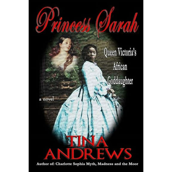 Princess Sarah: Queen Victoria's African Goddaughter, (Paperback)