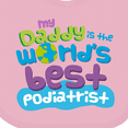 thumbnail image 4 of Inktastic Daddy Worlds Best Podiatrist Boys or Girls Baby Bib, 4 of 4