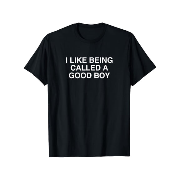 Men'S "I Like Being Called a Good Boy" Graphic T-Shirt | Black, Short-Sleeve, Comfortable & Versatile, Crew Neck, Print Pattern, Slight Stretch Fabric
