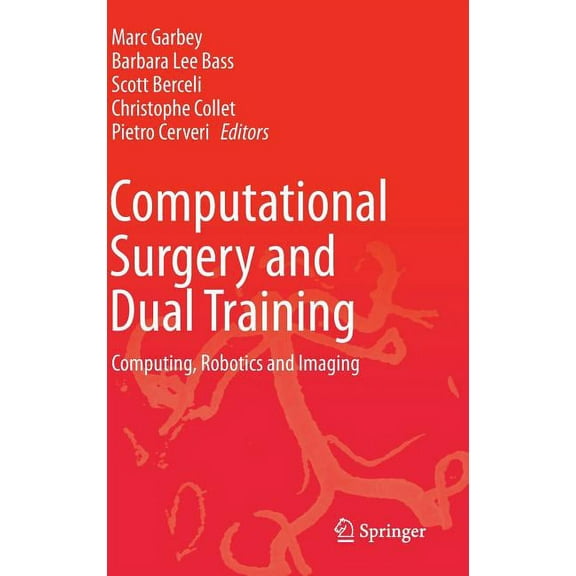 Computational Surgery and Dual Training: Computing, Robotics and Imaging, (Hardcover)