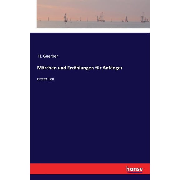 Märchen und Erzählungen für Anfänger: Erster Teil, (Paperback)