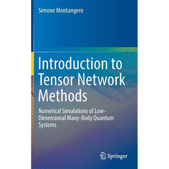 Pre-Owned Introduction to Tensor Network Methods: Numerical Simulations of Low-Dimensional Many-Body Quantum Systems (Hardcover)