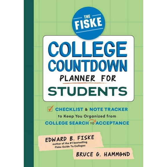 The Fiske College Countdown Planner for Students: A Checklist and Note Tracker to Keep You Organized from College Search, (Paperback)