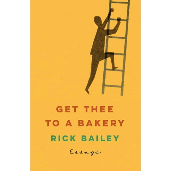 Get Thee to a Bakery: Essays, (Paperback)