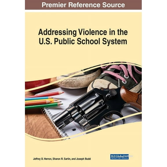 Addressing Violence in the U.S. Public School System, (Paperback)