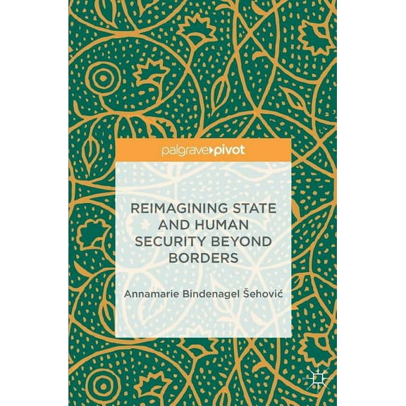 Reimagining State and Human Security Beyond Borders, (Hardcover)