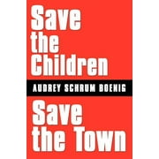 Save the Children Save the Town (Paperback)