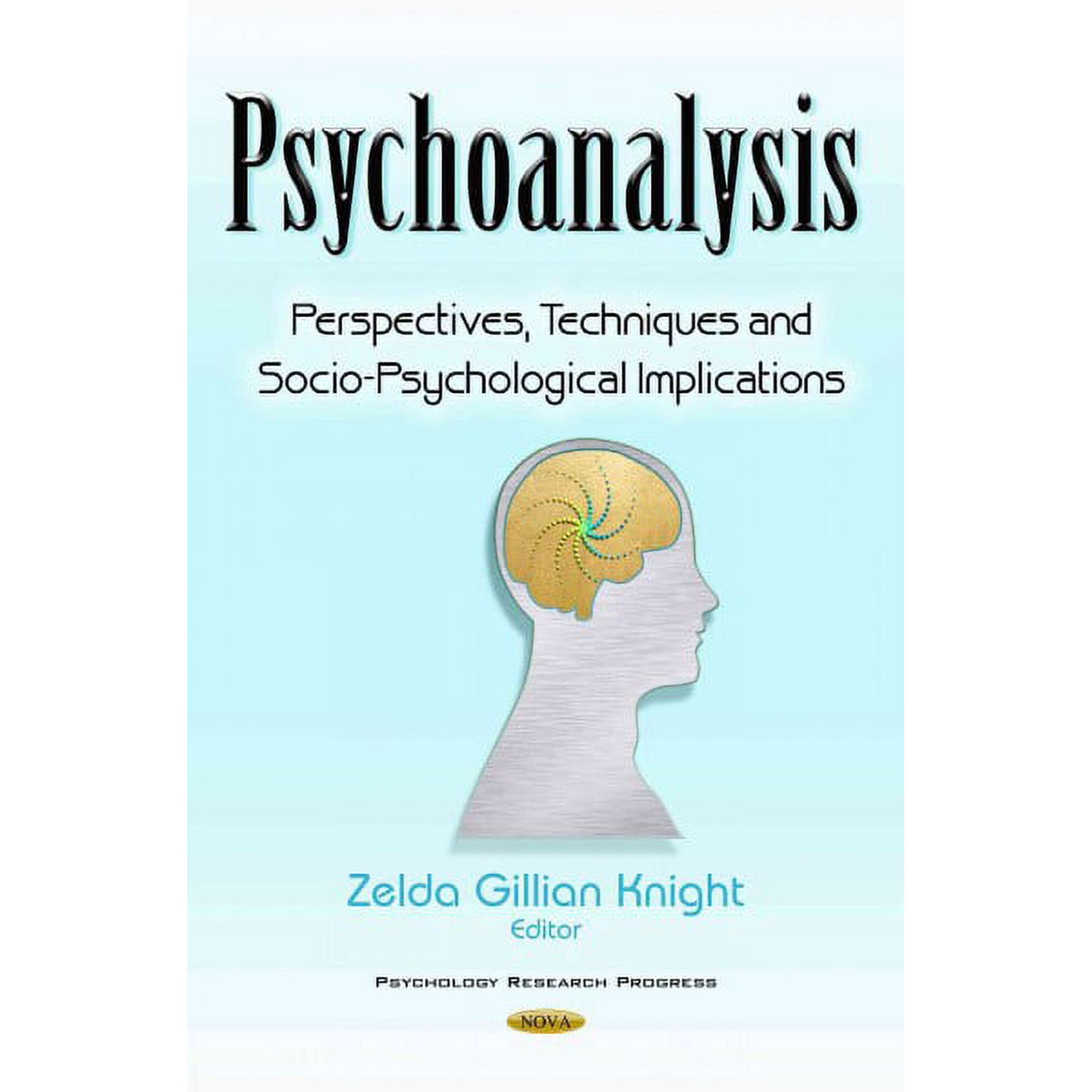 Psychoanalysis : Perspectives Techniques and Socio-psychological Implications