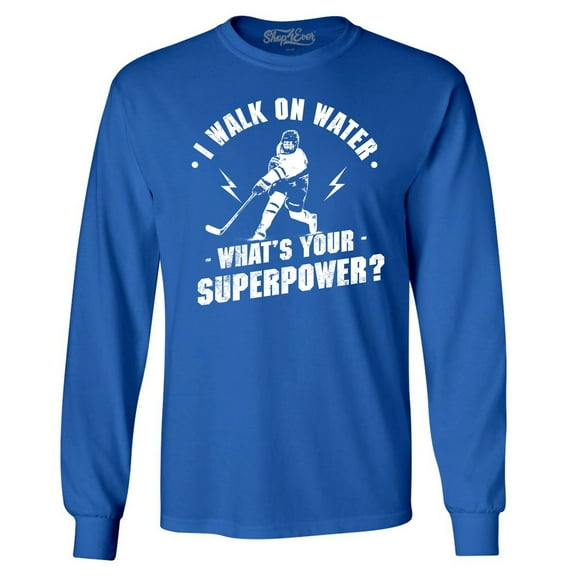 Shop4Ever Men's I Walk on Water What's Your Superpower? Hockey Sport  Long Sleeve Shirt Small Royal Blue