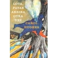 thumbnail image 1 of Lota Patas Arriba Otra Vez Ediciones Siruela Carol Hughes, 1 of 2