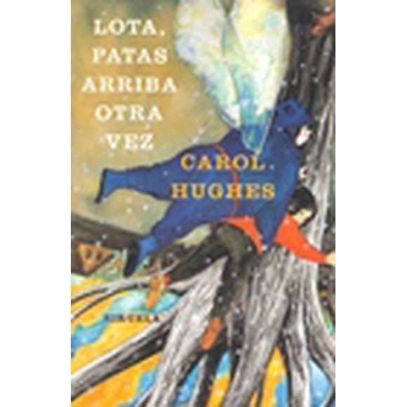 Lota Patas Arriba Otra Vez Ediciones Siruela Carol Hughes