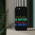 thumbnail image 4 of DistinctInk Tough Case for Apple iPhone 13 MINI (5.4" Screen), Compatible with MagSafe Charging - Anything Better Than Lies, 4 of 6
