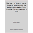 thumbnail image 1 of Pre-Owned The Diary of Rywka Lipszyc: Found in Auschwitz by the Red Army in 1945 and first published in San Francisco in 2014 (Hardcover) 0615907113 9780615907116, 1 of 1