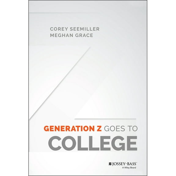 Generation Z Goes to College, (Hardcover)