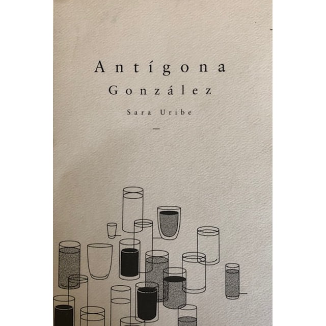 ANTÍGONA GONZÁLEZ SUR+ EDICIONES SARA URIBE