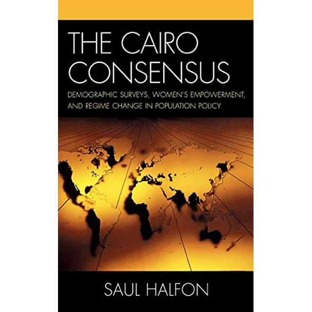 Le Consensus de Cairo: Enquêtes Démographiques, l'Autonomisation des Femmes et le Changement de Régime en Politique de Population