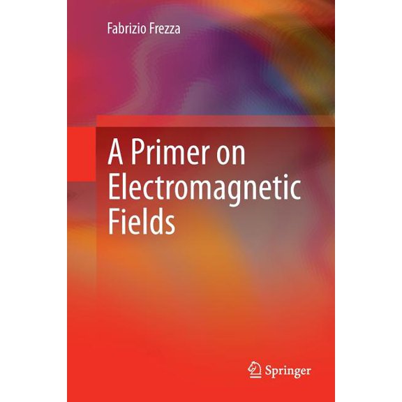 A Primer on Electromagnetic Fields, (Paperback)