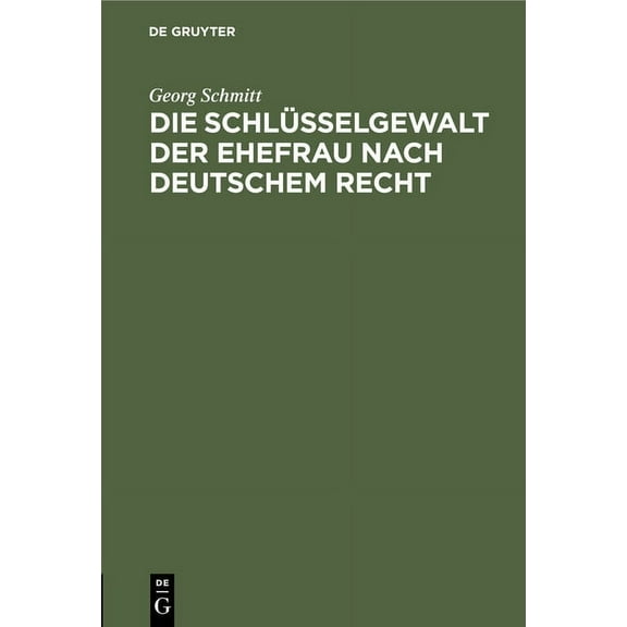 Die Schlüsselgewalt Der Ehefrau Nach Deutschem Recht, (Hardcover)