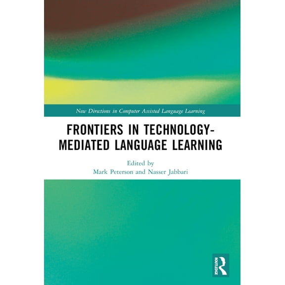 New Directions in Computer Assisted Lang Frontiers in Technology-Mediated Language Learning, (Paperback)