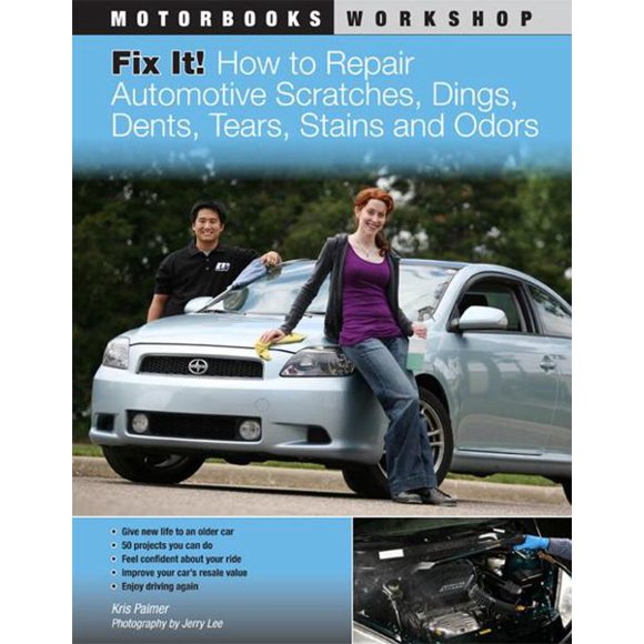 Comment Réparer les Dents Automobiles, Rayures, Déchirures et Taches (Atelier de Motorbooks)