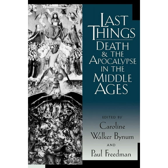 Middle Ages Last Things: Death and the Apocalypse in the Middle Ages, (Paperback)