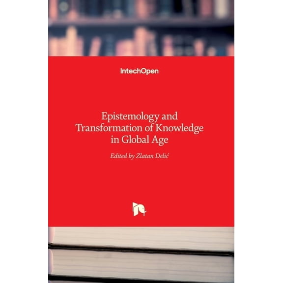 Epistemology and Transformation of Knowledge in Global Age (Hardcover)