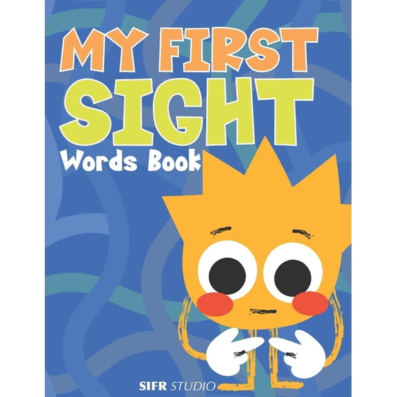 Sifr Studio Kids Sight Words My First Sight Words Book: Learn to Read Book for Kids Ages 4-7, (Paperback)