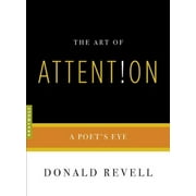 The Art of Attention: A Poet's Eye (Art of...)