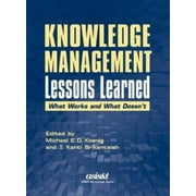 Knowledge Management Lessons Learned: What Works and What Doesn't (Asis Monograph Series), Used [Hardcover]