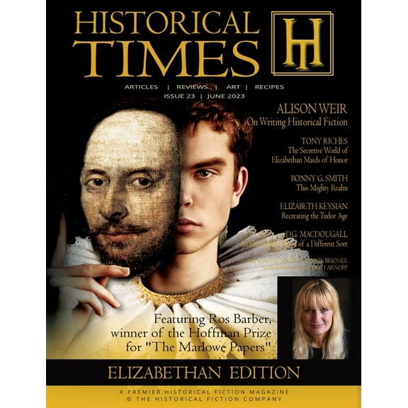 Historical Times Magazine: Elizabethan / Tudor Issue #23 - June 2023, (Paperback)