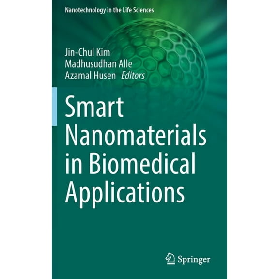 Nanotechnology in the Life Sciences Smart Nanomaterials in Biomedical Applications, (Hardcover)