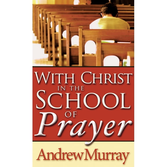 Pre-Owned With Christ in the School of Prayer (Paperback) 0883681064 9780883681060