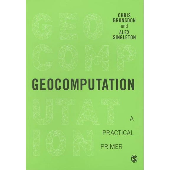 Spatial Analytics and GIS Geocomputation: A Practical Primer, (Paperback)