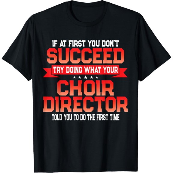 Fun Choir Director Gift Funny Music Quote T-Shirt