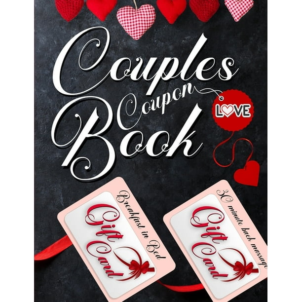 Couples Coupon Book : DIY Coupon Book with 100 Sweet Coupons for Romantic Couples. Valentine's Coupon Book for Your Loved One. (Paperback)