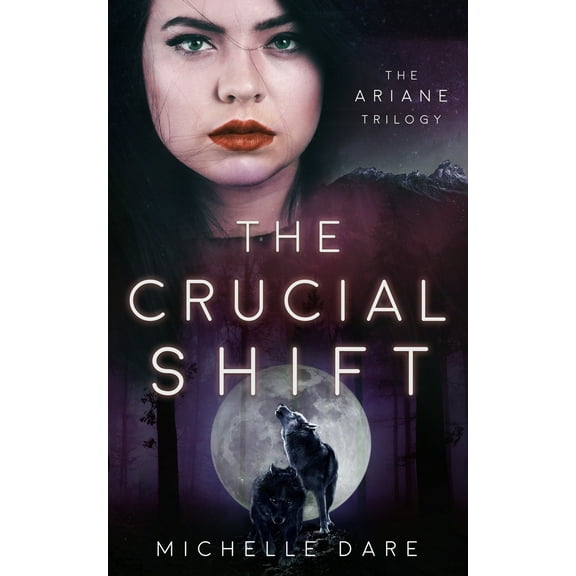 The Crucial Shift The Ariane Trilogy Paperback 1790885760 9781790885763 Michelle Dare