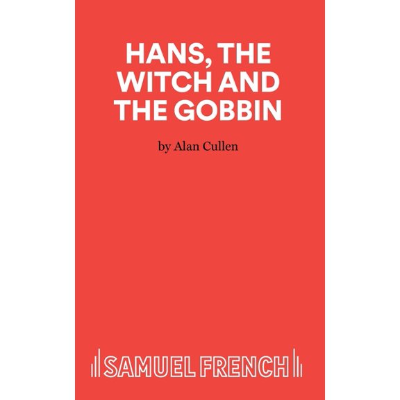 Hans, The Witch and The Gobbin - A Play, (Paperback)