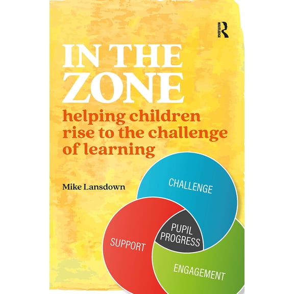 Practical Teaching In the Zone: Helping children rise to the challenge of learning, (Paperback)