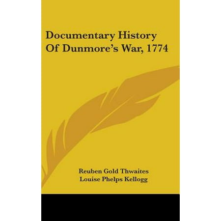 Documentary History Of Dunmore S War 1774 Walmart Com