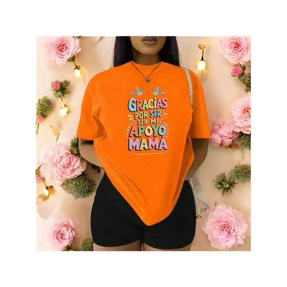 Playera Blusa De Gracias Por Ser Mi Apoyo Mama Ropa Para Mujer Con Mensaje Color Anaranjado Talla Extra Grande Marca Emil SaEs
