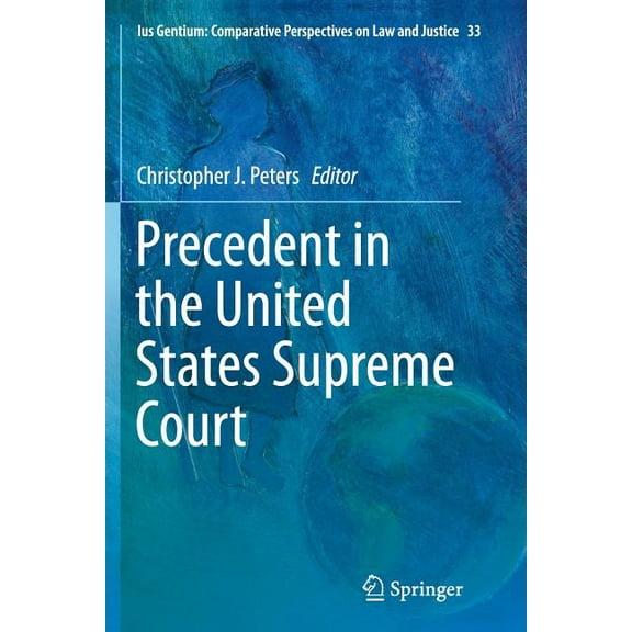 Ius Gentium: Comparative Perspectives on Precedent in the United States Supreme Court, Book 33, (Paperback)