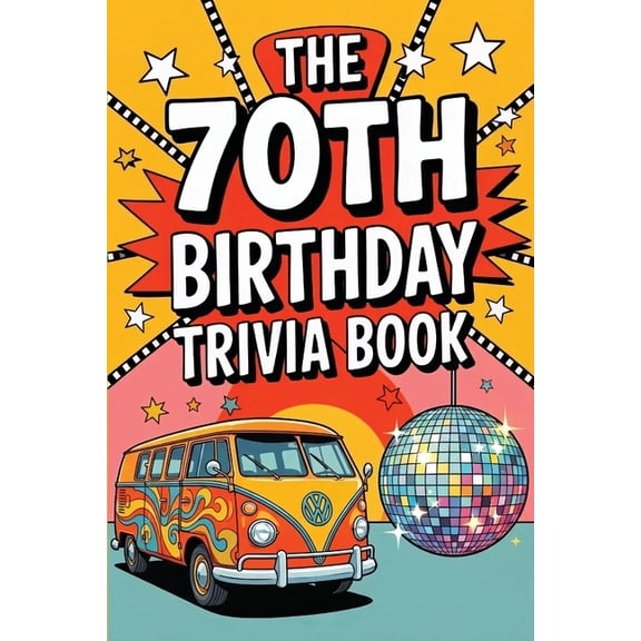 The 70th Birthday Trivia Book, (Paperback)