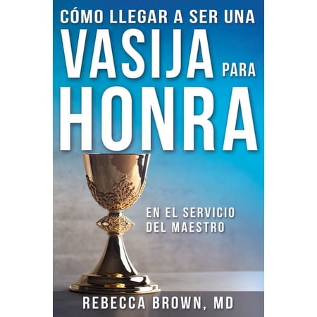 Cómo Llegar a Ser Una Vasija Para Honra, (Paperback)